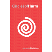 Circles of Harm: A Novel by Mark Carey