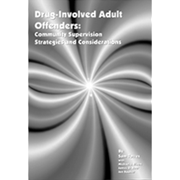 Drug-Involved Adult Offenders: Community Supervision Strategies and Considerations
